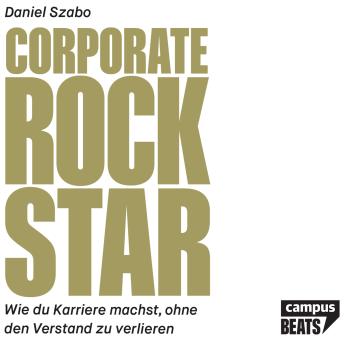 [German] - Corporate Rockstar: Wie du Karriere machst, ohne den Verstand zu verlieren