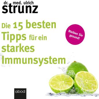 [German] - Die 15 besten Tipps für ein starkes Immunsystem: Bleiben Sie gesund!