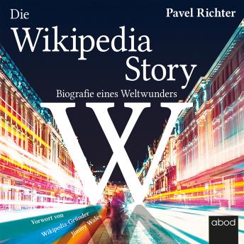 [German] - Die Wikipedia-Story: Biografie eines Weltwunders