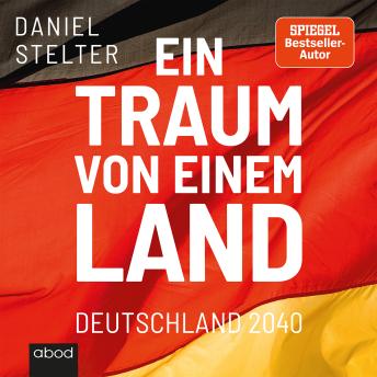 [German] - Ein Traum von einem Land: Deutschland 2040