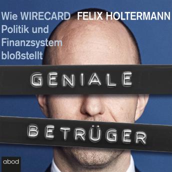 [German] - Geniale Betrüger: Wie Wirecard Politik und Finanzsystem bloßstellt