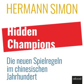 [German] - Hidden Champions: Die neuen Spielregeln im chinesischen Jahrhundert