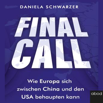 [German] - Final Call: Wie Europa sich zwischen China und den USA behaupten kann