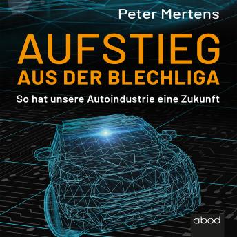 [German] - Aufstieg aus der Blechliga: So hat unsere Autoindustrie eine Zukunft