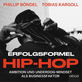 [German] - Erfolgsformel Hip-Hop: Ambition und Underdog-Mindset als Businessfaktor