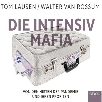 [German] - Die Intensiv-Mafia: Von den Hirten der Pandemie und ihren Profiten