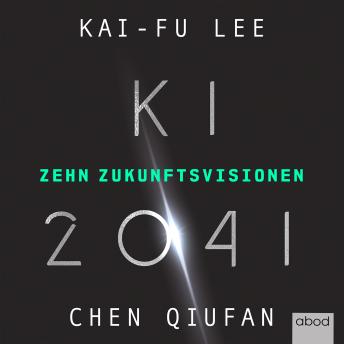[German] - KI 2041: Zehn Zukunftsvisionen