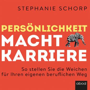 [German] - Persönlichkeit macht Karriere: So stellen Sie die Weichen für Ihren eigenen beruflichen Weg