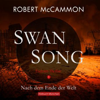 [German] - Swan Song 1: Nach dem Ende der Welt - Endzeit-Thriller (Band 1)