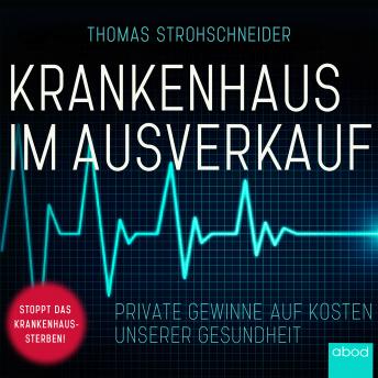 [German] - Krankenhaus im Ausverkauf: Private Gewinne auf Kosten unserer Gesundheit