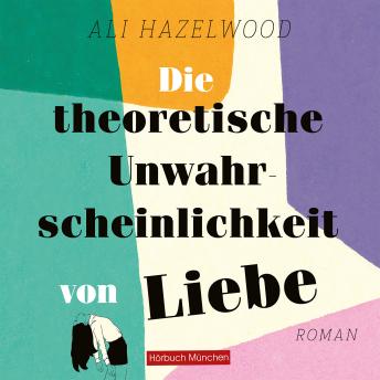 [German] - Die theoretische Unwahrscheinlichkeit von Liebe: Roman