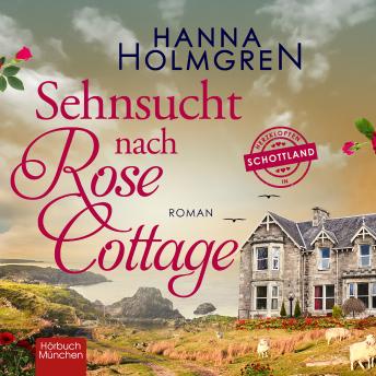 [German] - Sehnsucht nach Rose Cottage: Herzklopfen in Schottland