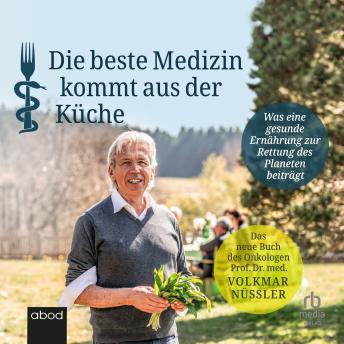 [German] - Die beste Medizin kommt aus der Küche: Was eine gesunde Ernährung zur Rettung des Planeten beiträgt