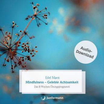 [German] - Mindfulness - Gelebte Achtsamkeit: Das 8-Wochen-Übungsprogramm