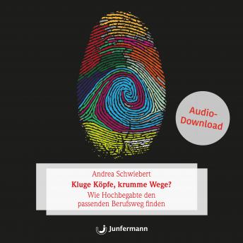 [German] - Kluge Köpfe, krumme Wege?: Wie Hochbegabte den passenden Berufsweg finden