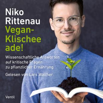 [German] - Vegan-Klischee ade!: Wissenschaftliche Antworten auf kritische Fragen zu pflanzlicher Ernährung