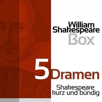 [German] - William Shakespeare: 5 Dramen: Shakespeare kurz und bündig