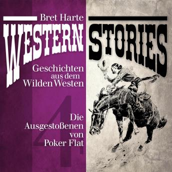 [German] - Western Stories: Geschichten aus dem Wilden Westen 4: Die Ausgestoßenen von Poker Flat