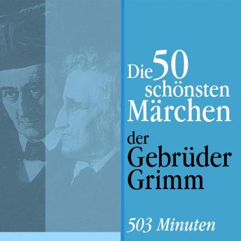 [German] - Die 50 schönsten Märchen der Gebrüder Grimm: Die große Märchenbox