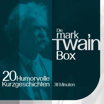[German] - Mark Twain: Die Box: 20 humorvolle Kurzgeschichten