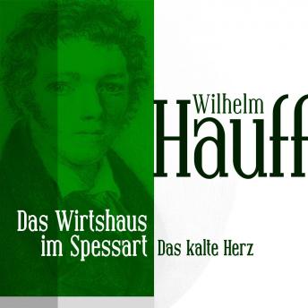 Das Wirtshaus im Spessart 2: Das kalte Herz, Audio book by Wilhelm Hauff
