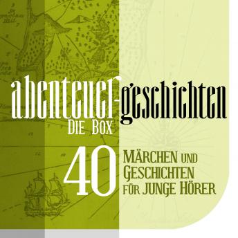[German] - Die Große Abenteuer Box: 40 Märchen und Geschichten