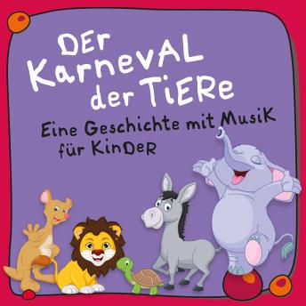 [German] - Der Karneval der Tiere: Ein musikalisches Märchen für Kinder