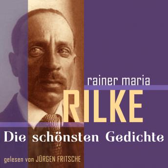 Rainer Maria Rilke: Die schönsten Gedichte, Audio book by Rainer Maria Rilke