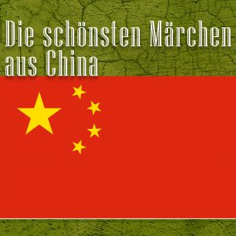 [German] - Die schönsten Märchen aus China: Chinesische Märchen