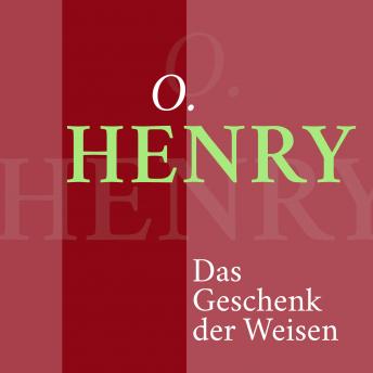 [German] - O. Henry - Das Geschenk der Weisen: Weihnachtsgeschichte