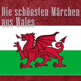 [German] - Die schönsten Märchen aus Wales: Walisische Märchen