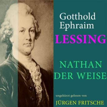 [German] - Gotthold Ephraim Lessing: Nathan der Weise: Ungekürzte Lesung
