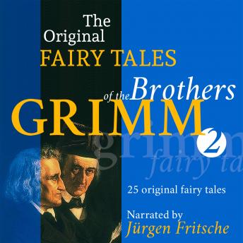 [German] - The Original Fairy Tales of the Brothers Grimm. Part 2 of 8.: Incl. Little Red-Cap, The Bremen town-musicians, Briar-Rose, Thumbling, The wishing-table, the gold-ass, and the cudgel in the sack, and many