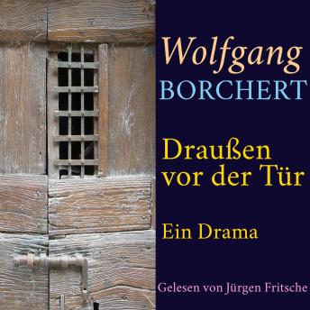 Download Wolfgang Borchert: Draußen vor der Tür: Ein Drama. Ungekürzte Lesung by Wolfgang Borchert