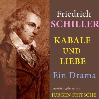 [German] - Friedrich Schiller: Kabale und Liebe. Ein Drama: Ungekürzte Lesung