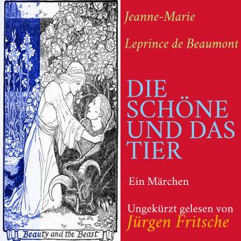 [German] - Jeanne-Marie Leprince de Beaumont: Die Schöne und das Tier: Ein Märchen - ungekürzt gelesen.