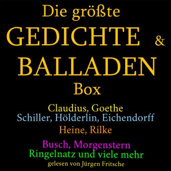 [German] - Die größte Gedichte und Balladen Box: 800 Meisterwerke: Claudius, Goethe, Schiller, Hölderlin, Eichendorff, Heine, Rilke, Busch, Morgenstern, Ringelnatz und viele mehr