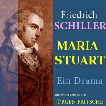 [German] - Friedrich Schiller: Maria Stuart. Ein Drama: Ungekürzte Lesung
