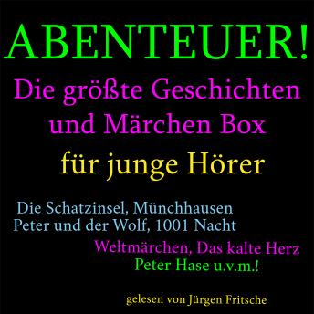 [German] - Abenteuer! Die größte Geschichten und Märchen Box: Für junge Hörer