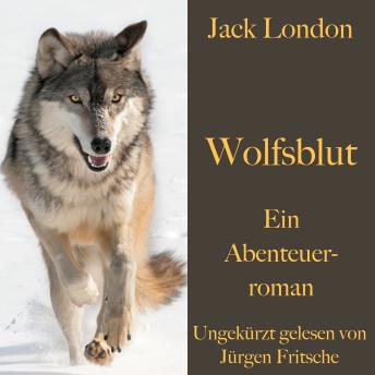 [German] - Jack London: Wolfsblut: Ein Abenteuerroman. Ungekürzt gelesen.