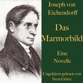 [German] - Joseph von Eichendorff: Das Marmorbild: Eine Novelle. Ungekürzt gelesen.