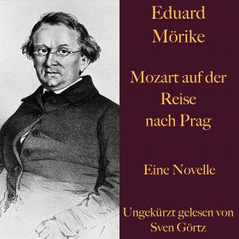 [German] - Eduard Mörike: Mozart auf der Reise nach Prag: Eine Novelle. Ungekürzt gelesen.