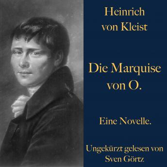 [German] - Heinrich von Kleist: Die Marquise von O.: Eine Novelle. Ungekürzt gelesen.