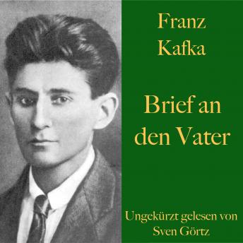 [German] - Franz Kafka: Brief an den Vater: Ungekürzt gelesen