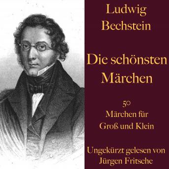 [German] - Ludwig Bechstein: Die schönsten Märchen: 50 Märchen für Groß und Klein