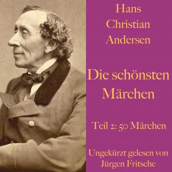 [German] - Hans Christian Andersen: Die schönsten Märchen Teil 2: 50 Märchen
