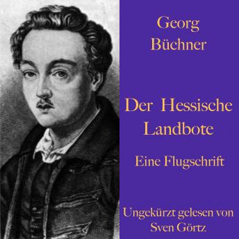 [German] - Georg Büchner: Der Hessische Landbote. Eine Flugschrift.: Ungekürzt gelesen.