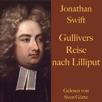 Jonathan Swift: Gullivers Reise nach Lilliput.: Ungekürzt gelesen.