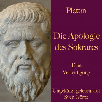 Platon: Die Apologie des Sokrates: Eine Verteidigung - ungekürzt gelesen