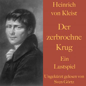 [German] - Heinrich von Kleist: Der zerbrochne Krug: Ein Lustspiel - ungekürzt gelesen